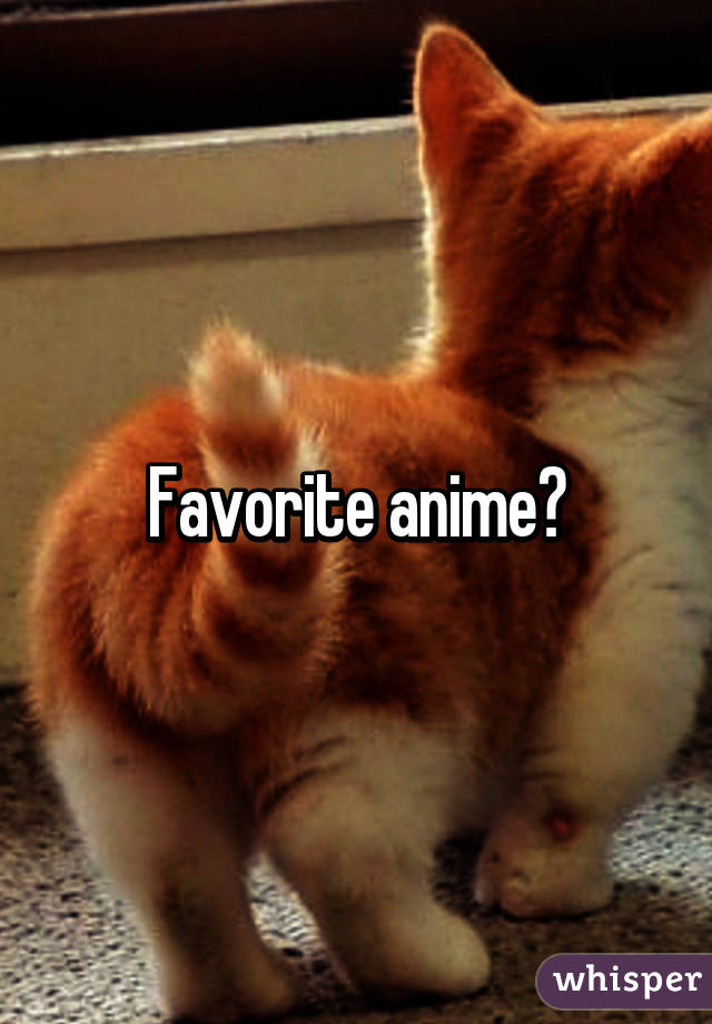 Favorite anime?
