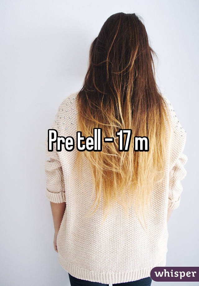 Pre tell - 17 m 