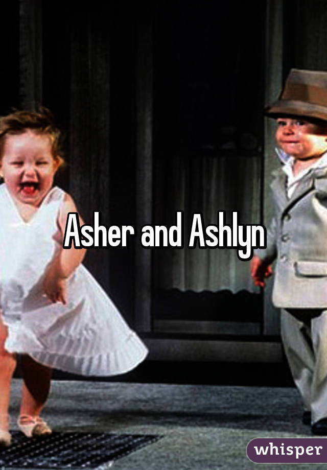 Asher and Ashlyn