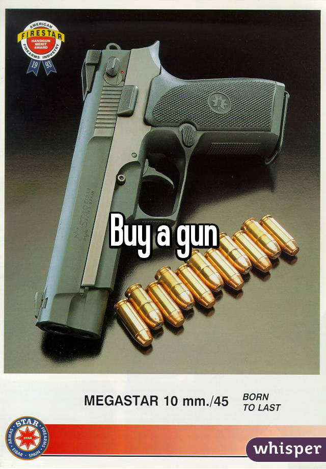 Buy a gun