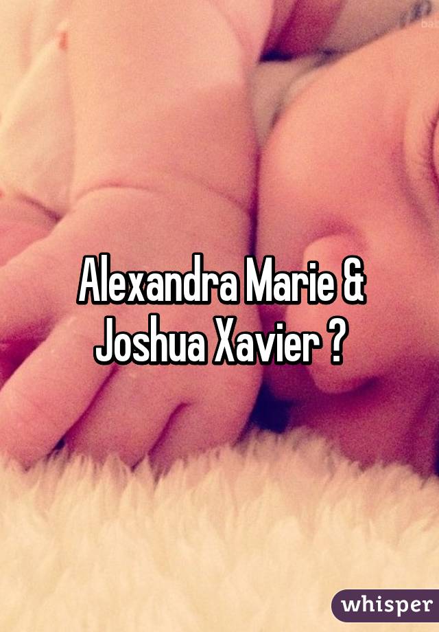 Alexandra Marie & Joshua Xavier 💕