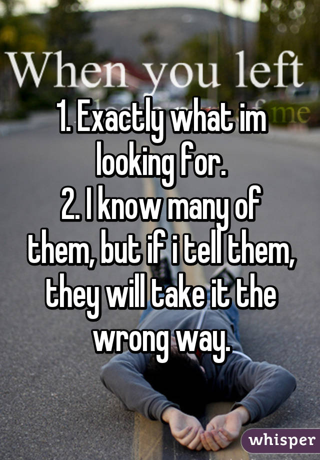1. Exactly what im looking for.
2. I know many of them, but if i tell them, they will take it the wrong way.