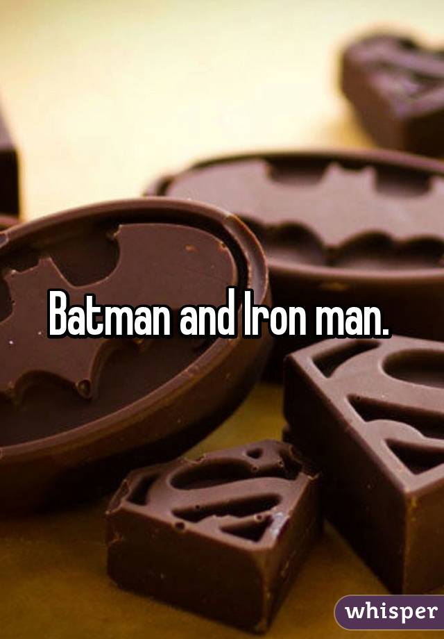 Batman and Iron man. 