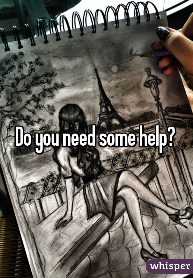 Do you need some help? 