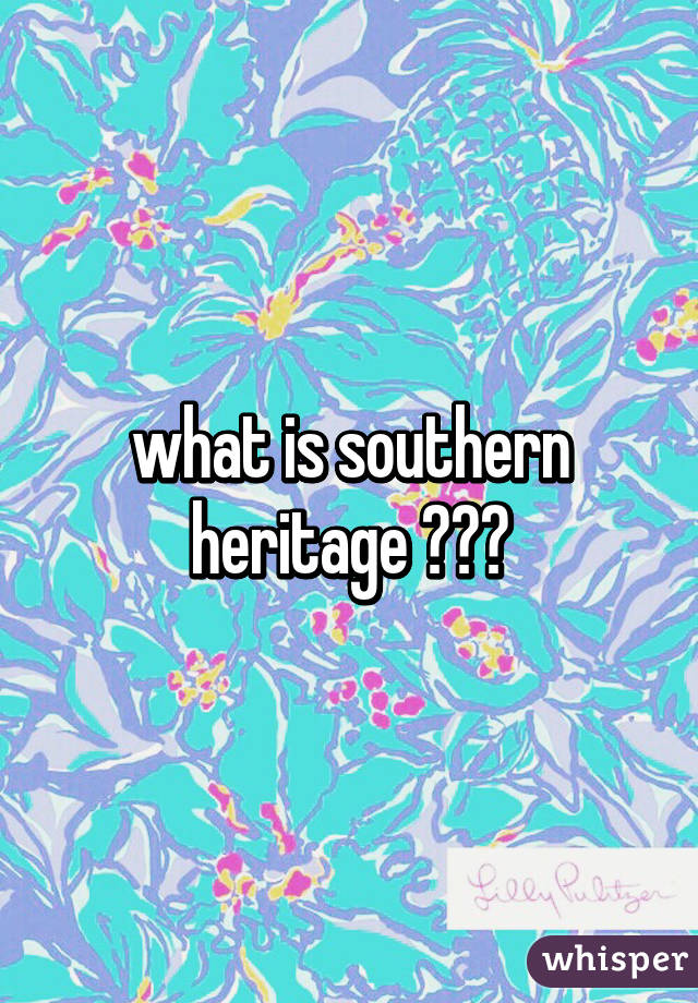 what is southern heritage ???