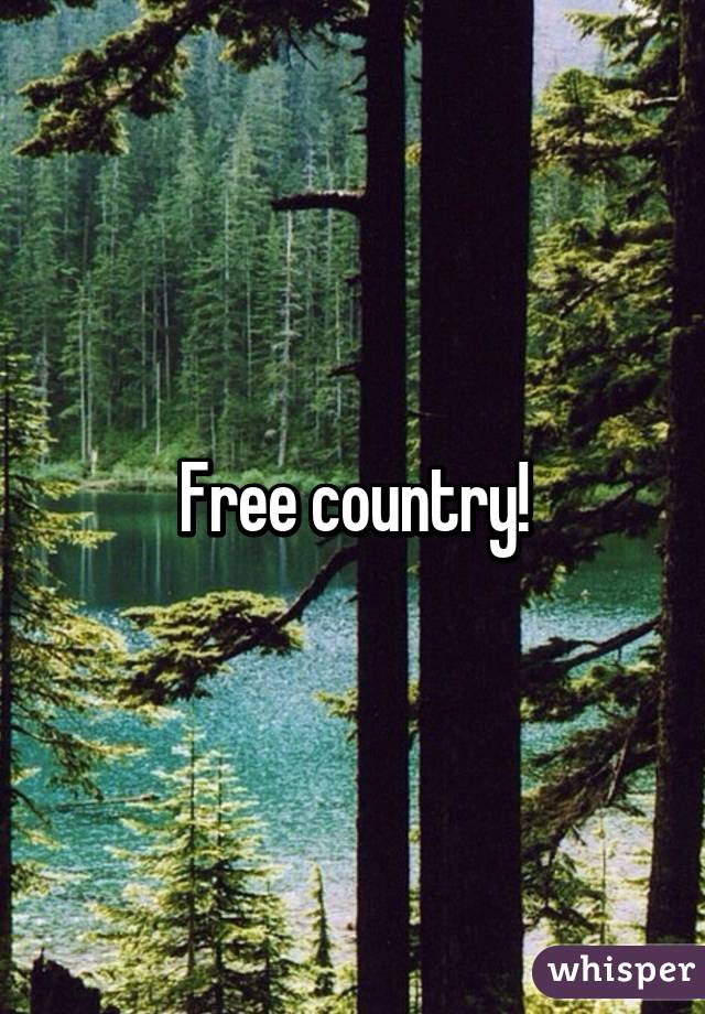 Free country!