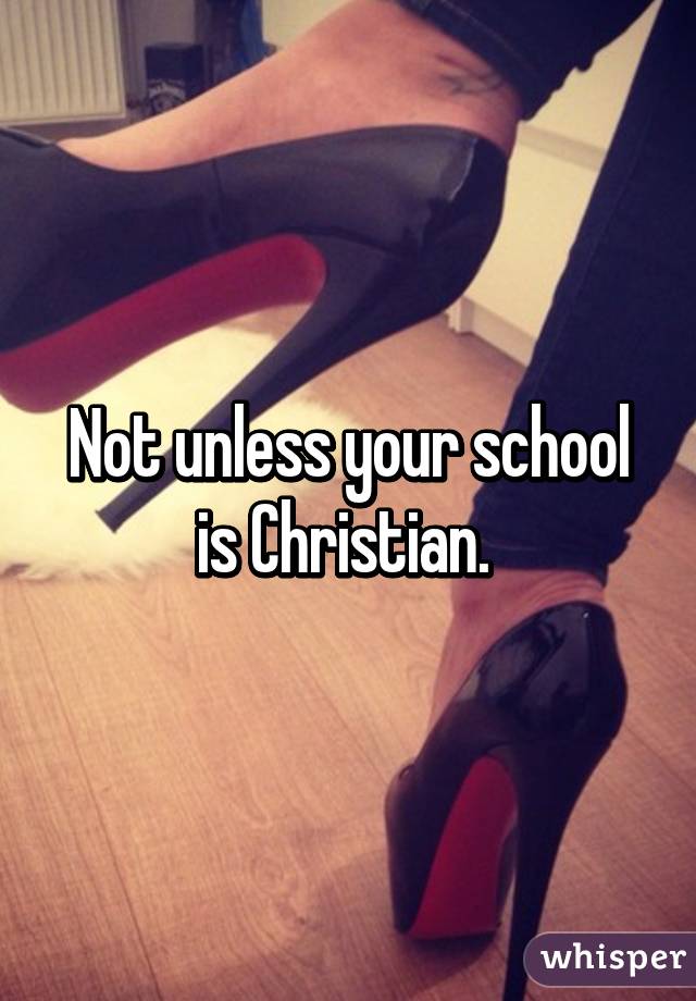 Not unless your school is Christian. 