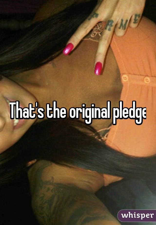 That's the original pledge