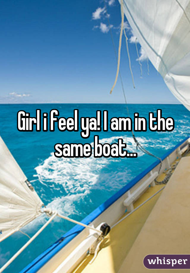 Girl i feel ya! I am in the same boat...