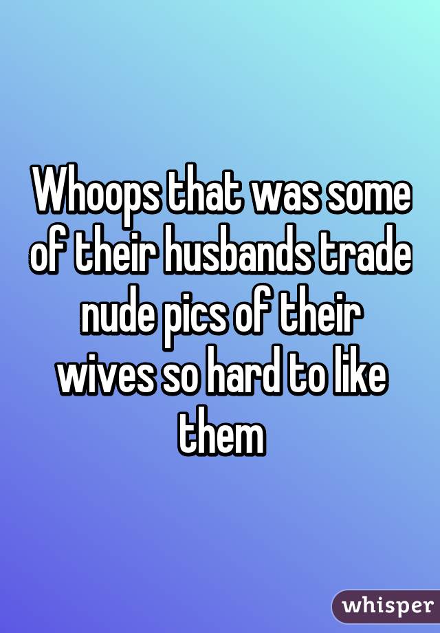 Trade Nude Wife Pics 72