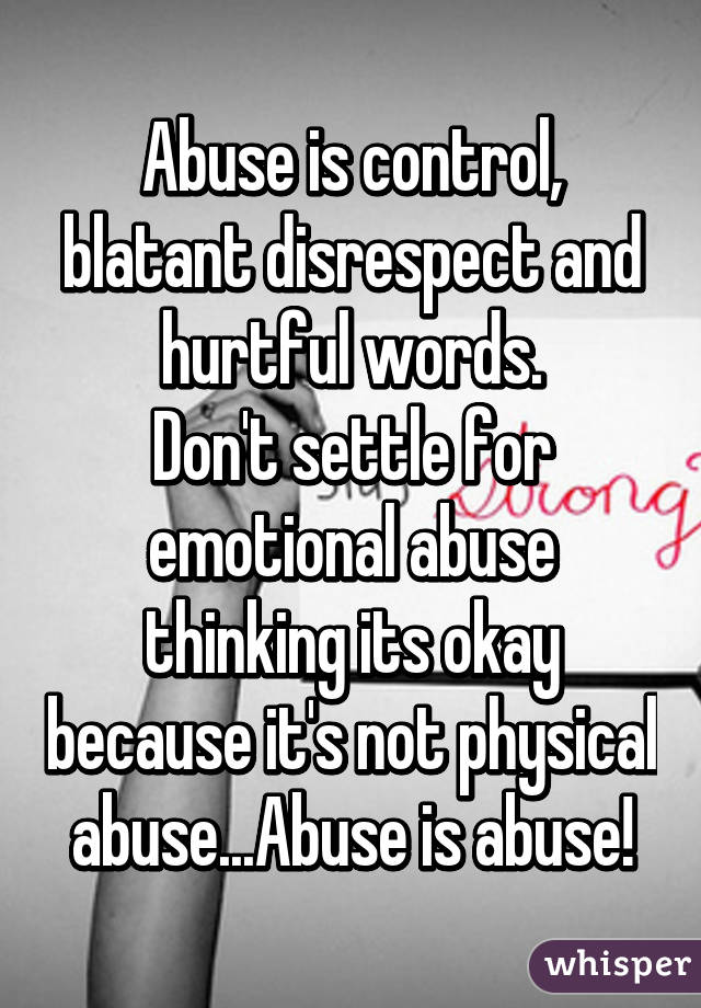 abuse-is-control-blatant-disrespect-and-hurtful-words-don-t-settle