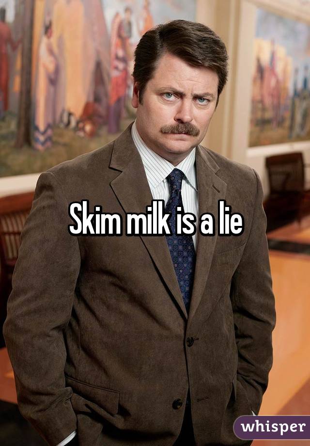 Skim milk is a lie