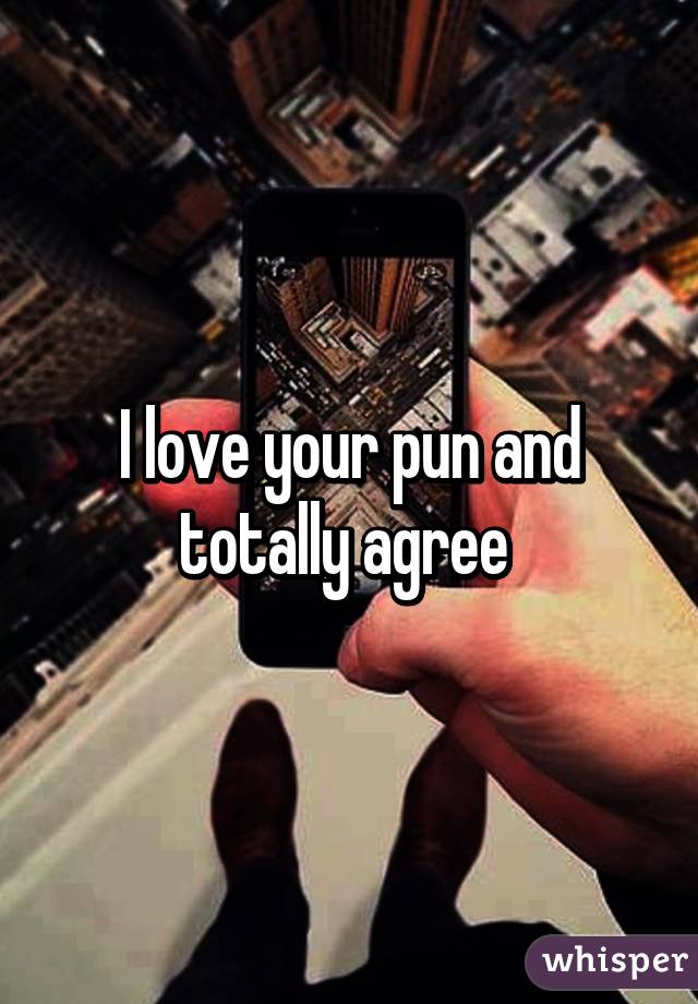 I love your pun and totally agree 