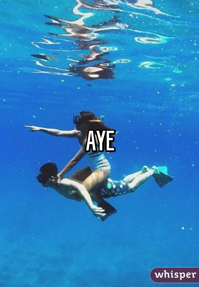 AYE