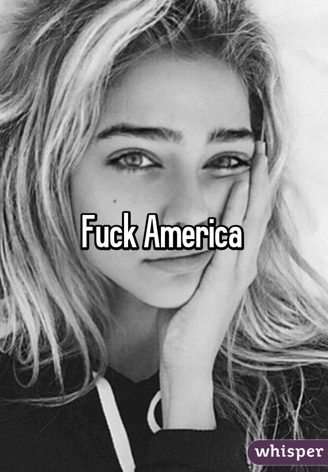 Fuck America 