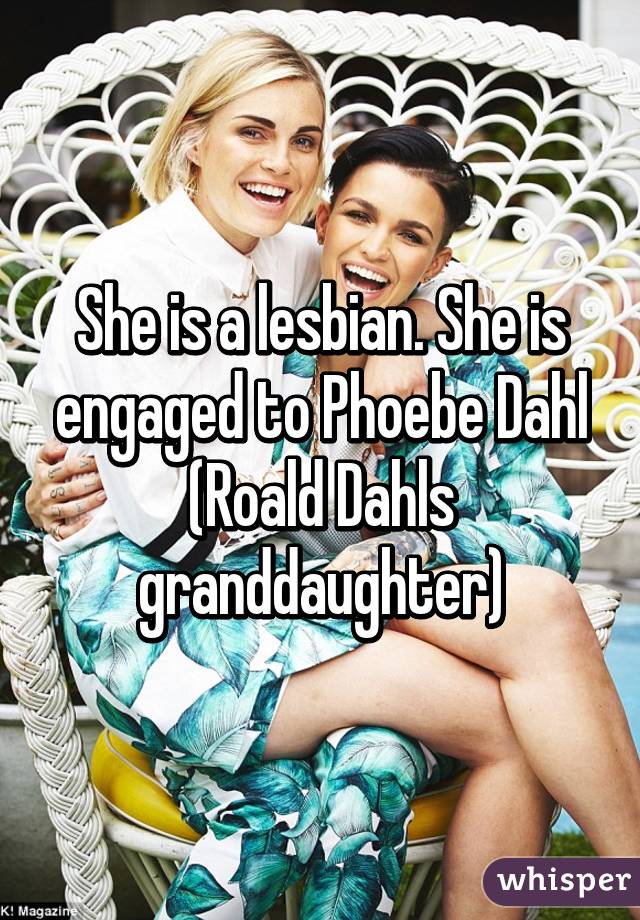 She is a lesbian. She is engaged to Phoebe Dahl (Roald Dahls granddaughter)