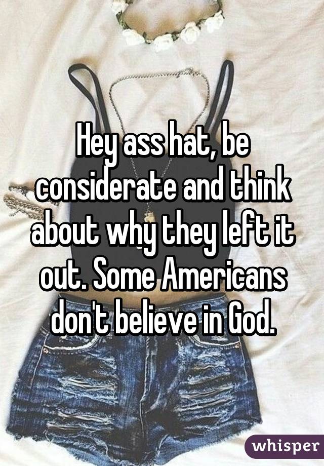 Hey ass hat, be considerate and think about why they left it out. Some Americans don't believe in God.