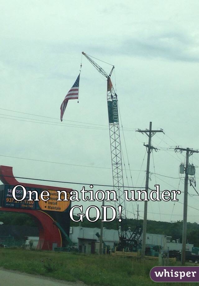 One nation under GOD!
