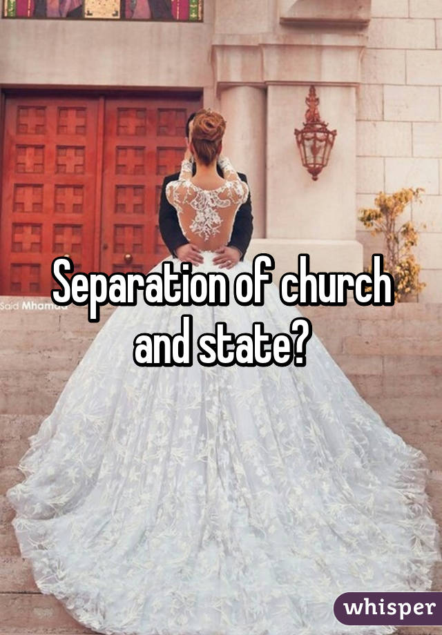 Separation of church and state?