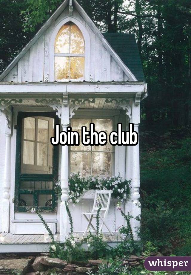 Join the club 