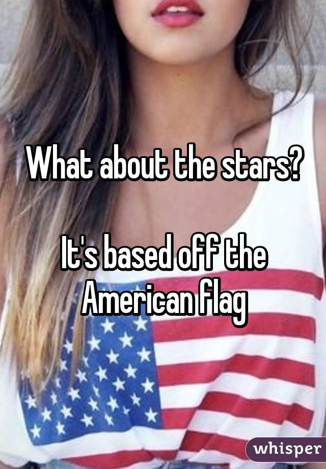 What about the stars?

It's based off the American flag