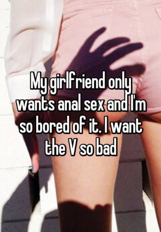 girlfriend only wants anal