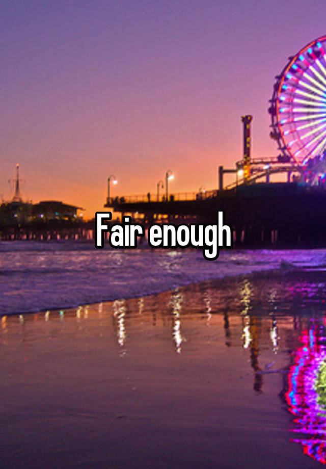 fair-enough