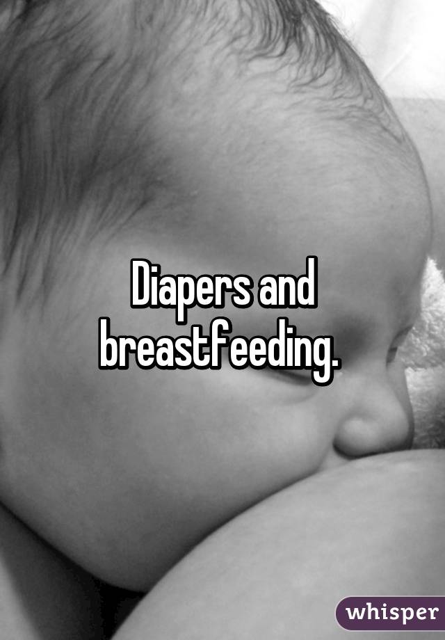 Diapers and breastfeeding. 