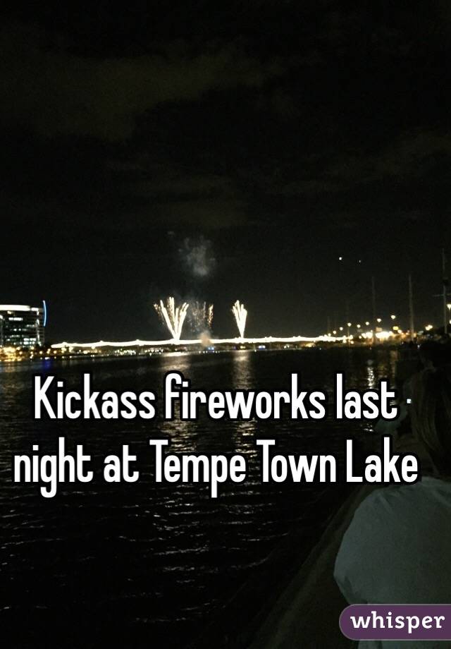 Kickass fireworks last night at Tempe Town Lake