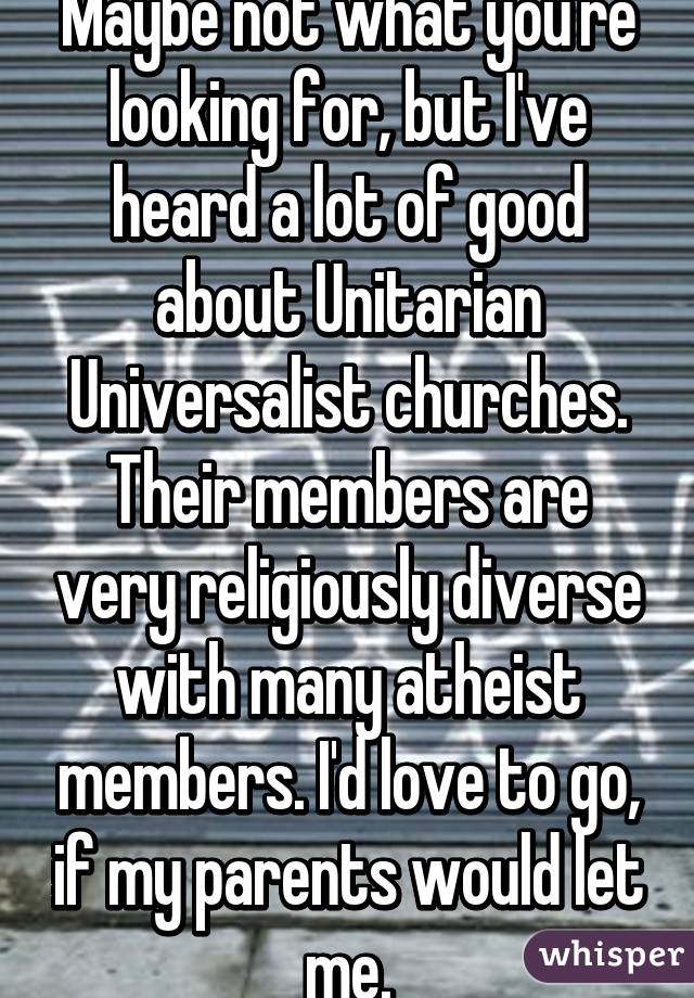 Maybe not what you're looking for, but I've heard a lot of good about Unitarian Universalist churches. Their members are very religiously diverse with many atheist members. I'd love to go, if my parents would let me.