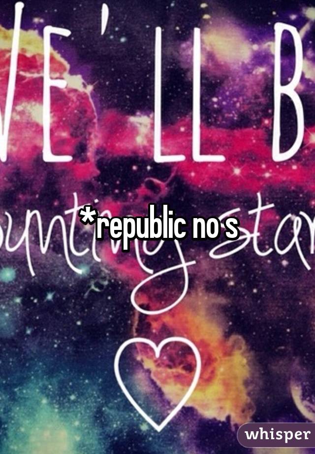 *republic no s