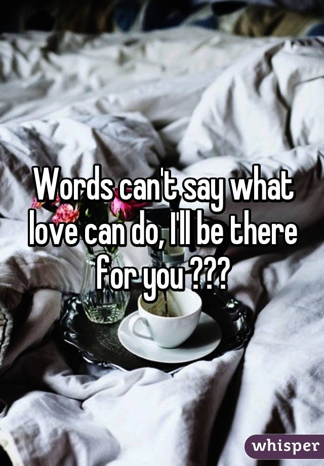 Words can't say what love can do, I'll be there for you 🎸🎼🎶