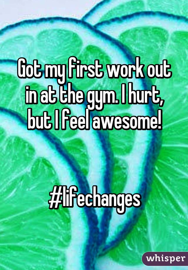 Got my first work out in at the gym. I hurt, but I feel awesome!


#lifechanges