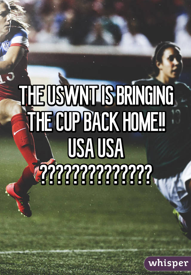 THE USWNT IS BRINGING THE CUP BACK HOME!! USA USA ⚽️🇺🇸⚽️🇺🇸⚽️🇺🇸⚽️