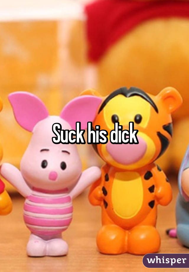 Suck his dick