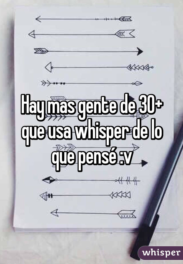 Hay mas gente de 30+ que usa whisper de lo que pensé :v