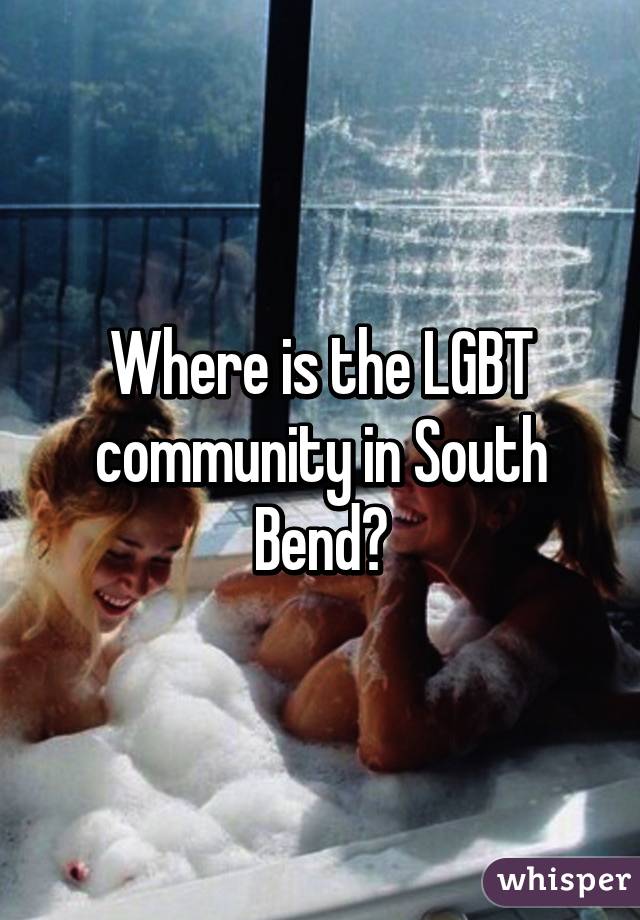 Where is the LGBT community in South Bend?