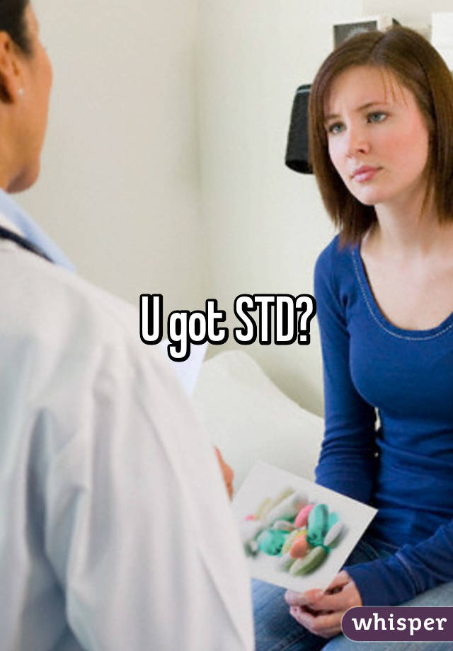 U got STD?