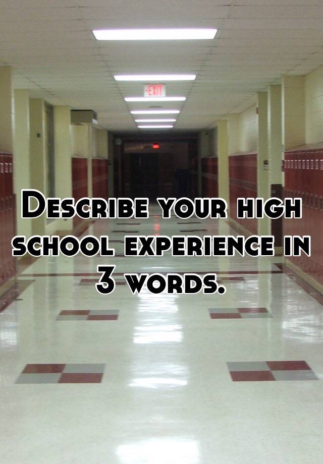 describe-your-high-school-experience-in-3-words