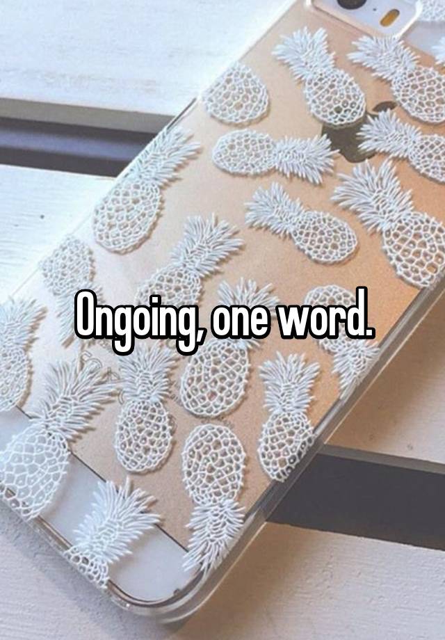 ongoing-one-word