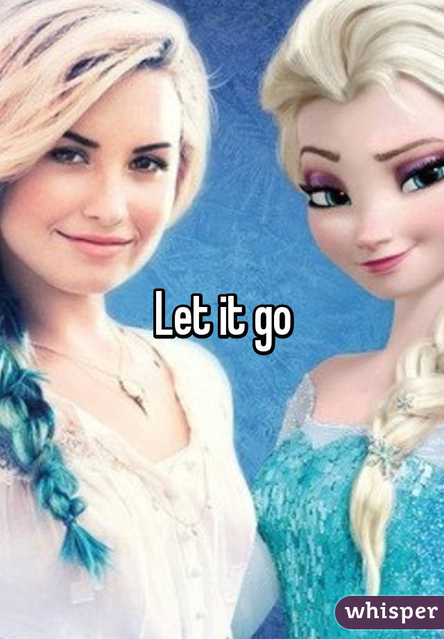 Let it go