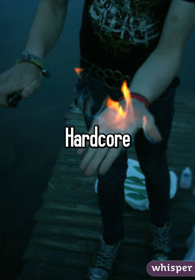 Hardcore