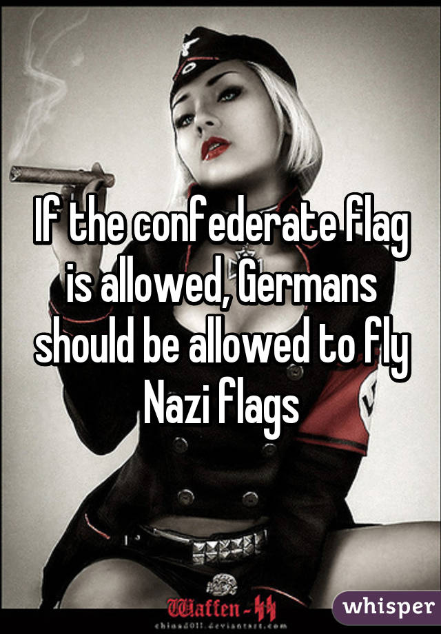 If the confederate flag is allowed, Germans should be allowed to fly Nazi flags