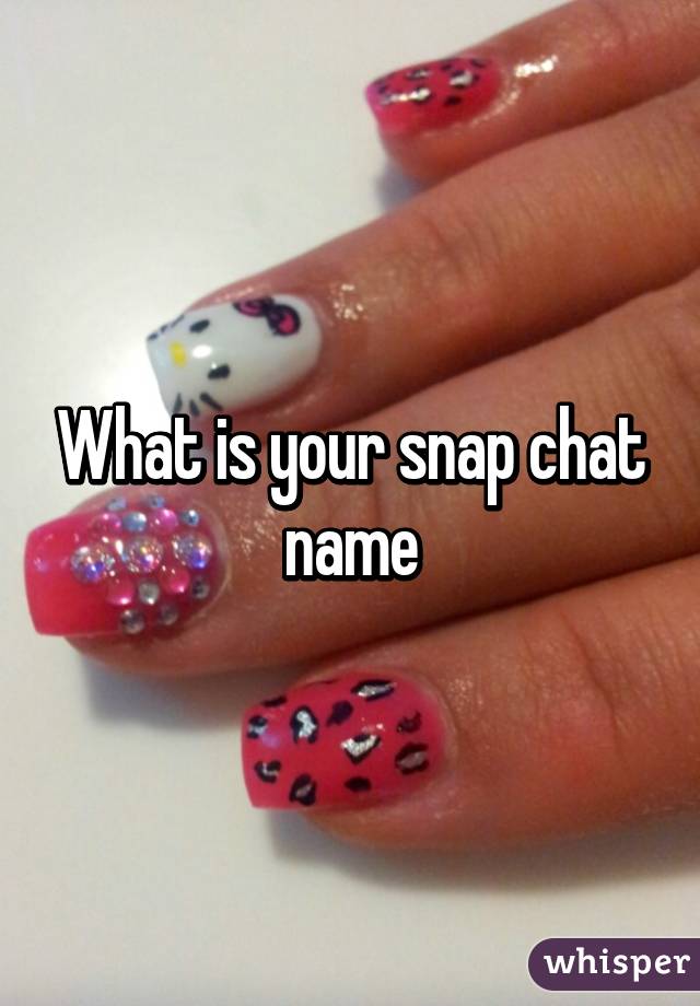 What is your snap chat name