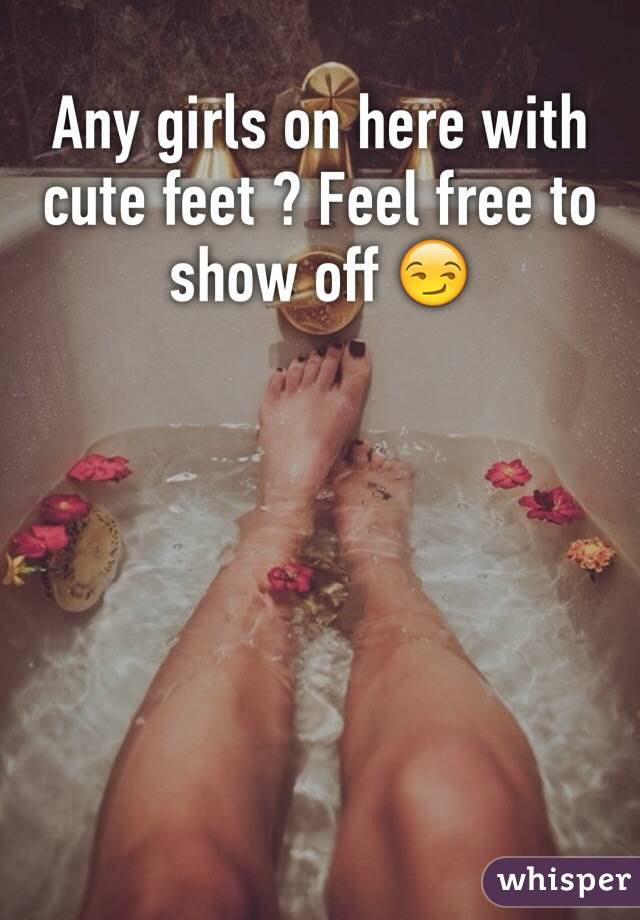 Any girls on here with cute feet ? Feel free to show off 😏