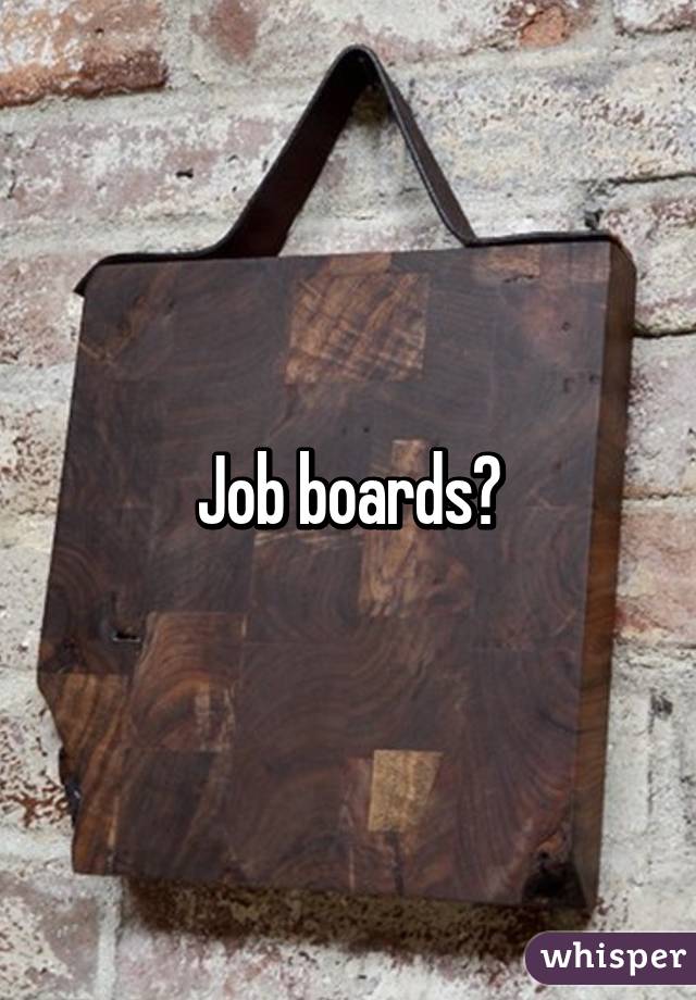 Job boards?