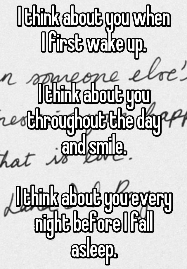 I Think About You When I First Wake Up I Think About You Throughout The Day And Smile I Think 