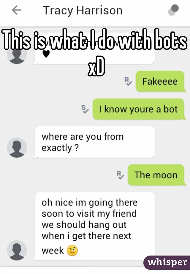 This is what I do with bots xD