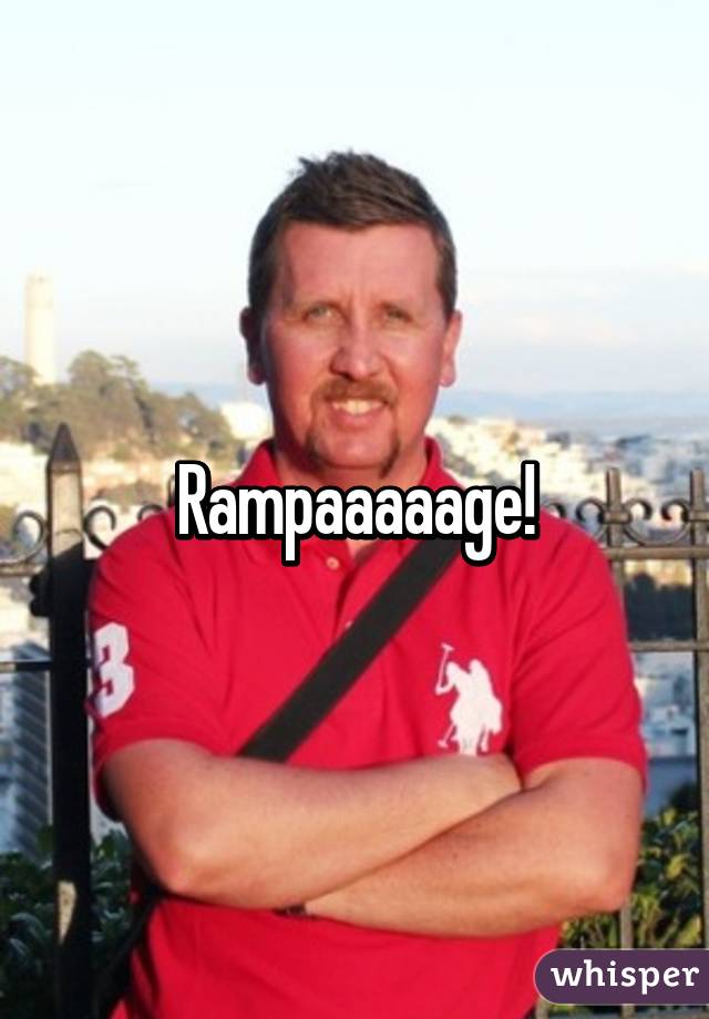 Rampaaaaage!