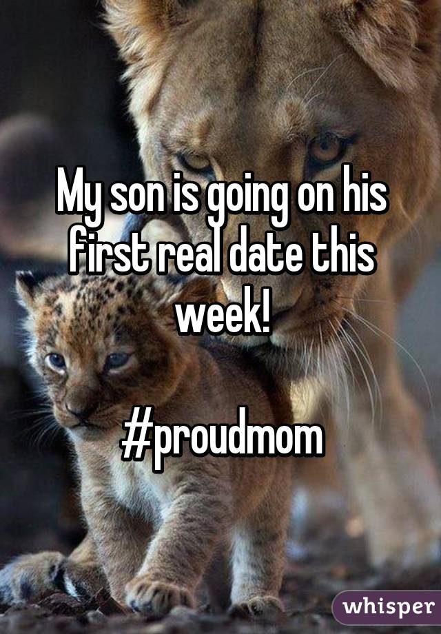 My son is going on his first real date this week!

#proudmom